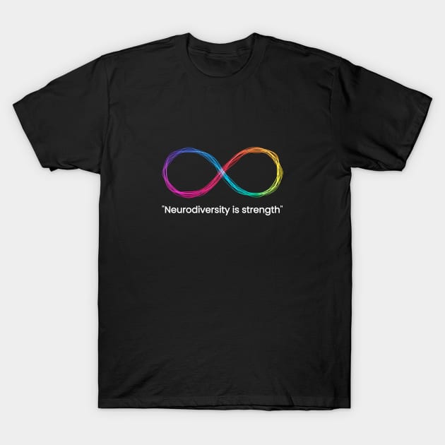 Neurodiversity is strength T-Shirt by DesignerDeskStd